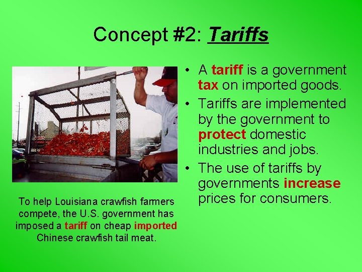 Concept #2: Tariffs To help Louisiana crawfish farmers compete, the U. S. government has