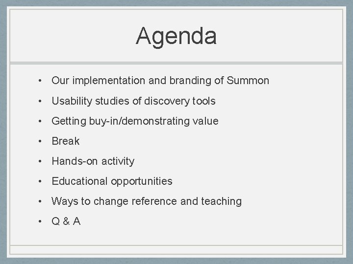 Agenda • Our implementation and branding of Summon • Usability studies of discovery tools