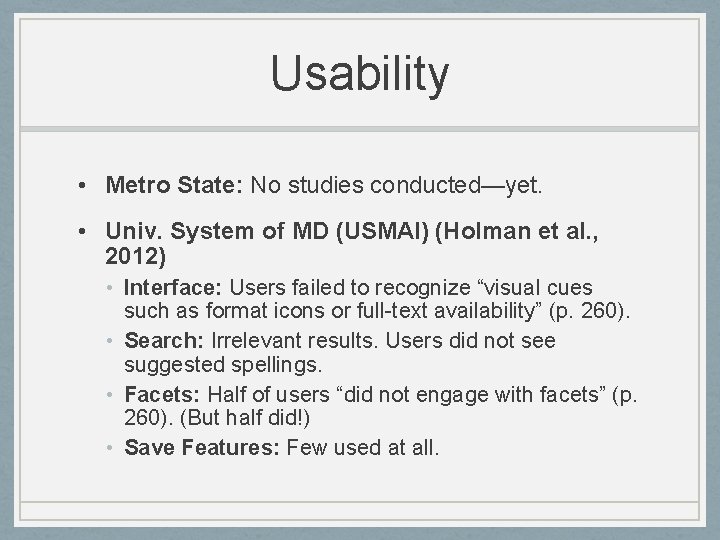 Usability • Metro State: No studies conducted—yet. • Univ. System of MD (USMAI) (Holman
