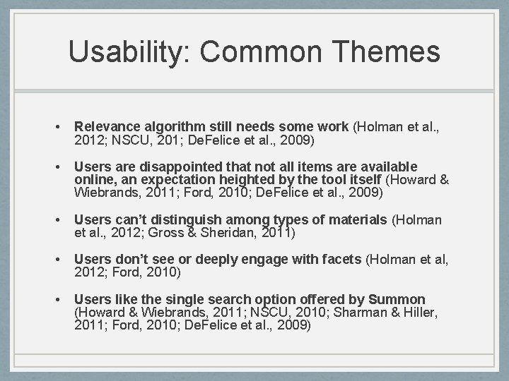 Usability: Common Themes • Relevance algorithm still needs some work (Holman et al. ,