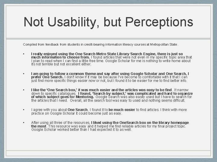 Not Usability, but Perceptions Compiled from feedback from students in credit-bearing information literacy courses