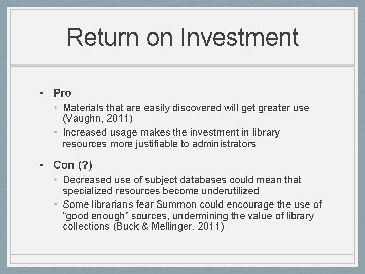 Return on Investment • Pro • Materials that are easily discovered will get greater