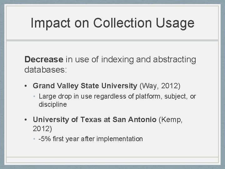 Impact on Collection Usage Decrease in use of indexing and abstracting databases: • Grand