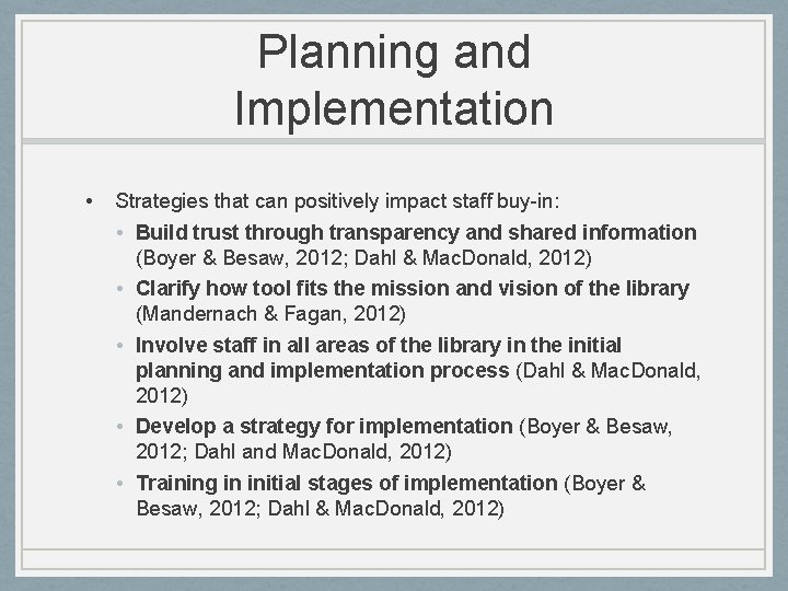 Planning and Implementation • Strategies that can positively impact staff buy-in: • Build trust