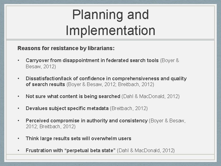 Planning and Implementation Reasons for resistance by librarians: • Carryover from disappointment in federated