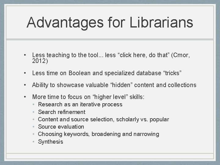 Advantages for Librarians • Less teaching to the tool. . . less “click here,