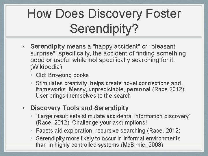 How Does Discovery Foster Serendipity? • Serendipity means a "happy accident" or "pleasant surprise";