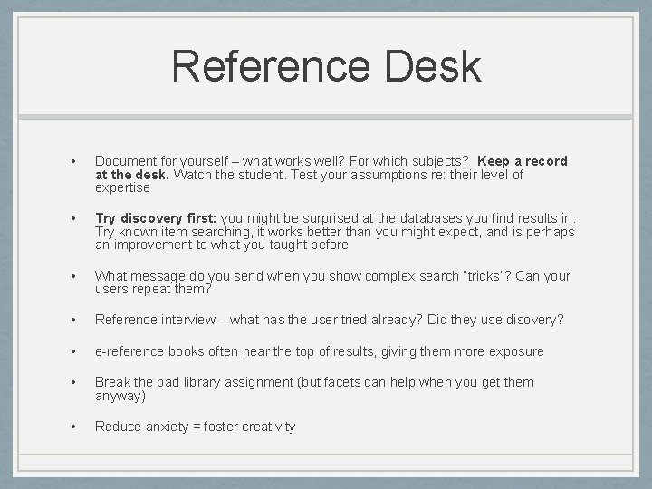 Reference Desk • Document for yourself – what works well? For which subjects? Keep