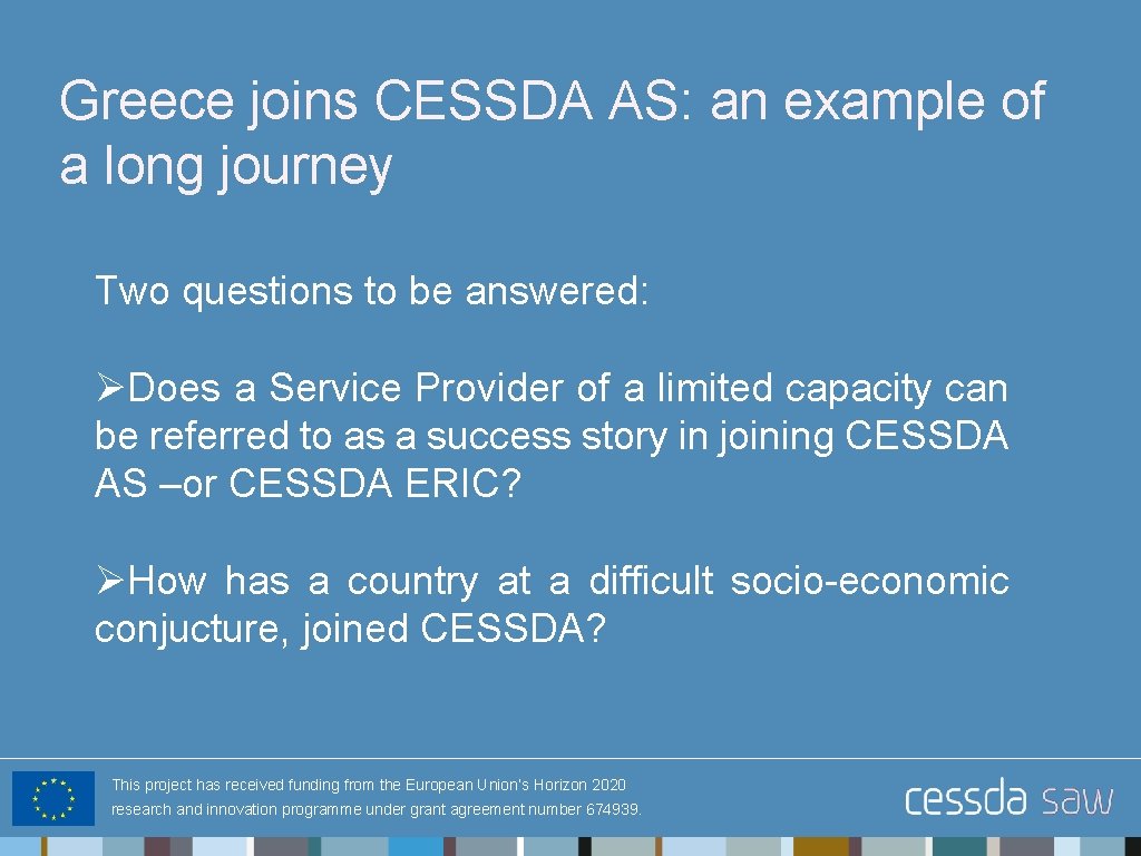 Greece joins CESSDA AS: an example of a long journey Two questions to be