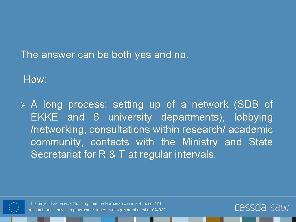 The answer can be both yes and no. How: Ø A long process: setting