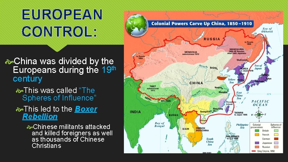 EUROPEAN CONTROL: China was divided by the Europeans during the 19 th century This