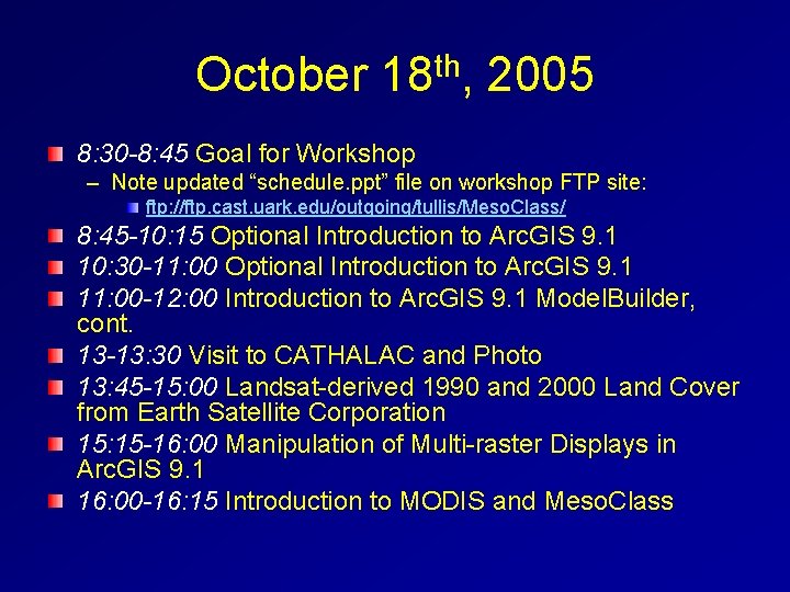 October 18 th, 2005 8: 30 -8: 45 Goal for Workshop – Note updated
