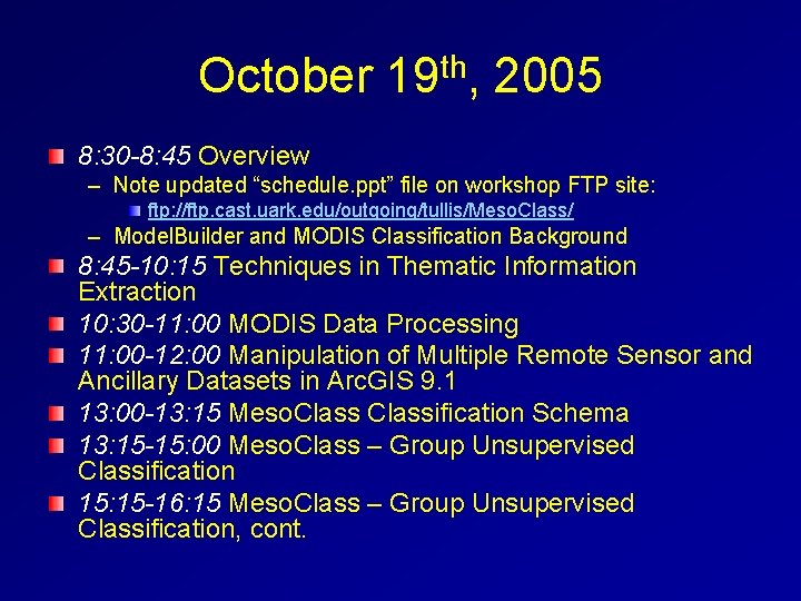 October 19 th, 2005 8: 30 -8: 45 Overview – Note updated “schedule. ppt”