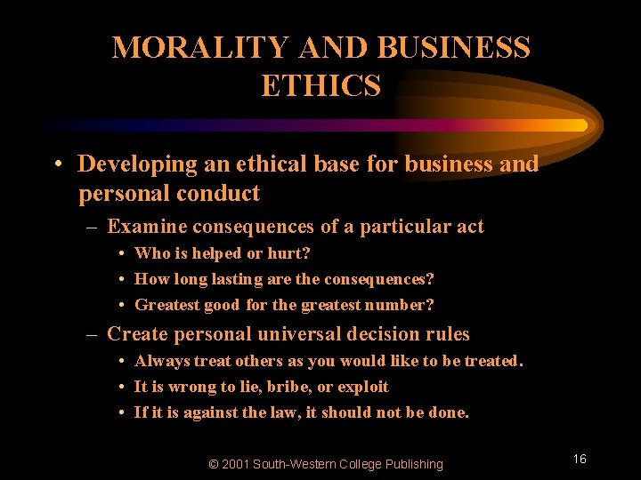 MORALITY AND BUSINESS ETHICS • Developing an ethical base for business and personal conduct
