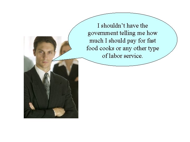 I shouldn’t have the government telling me how much I should pay for fast