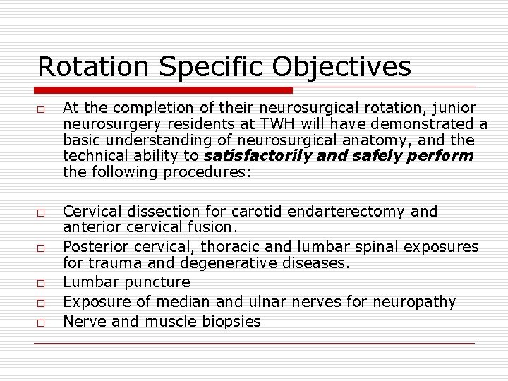 Rotation Specific Objectives o o o At the completion of their neurosurgical rotation, junior