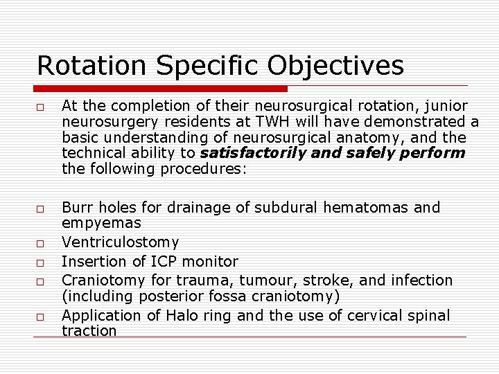 Rotation Specific Objectives o o o At the completion of their neurosurgical rotation, junior