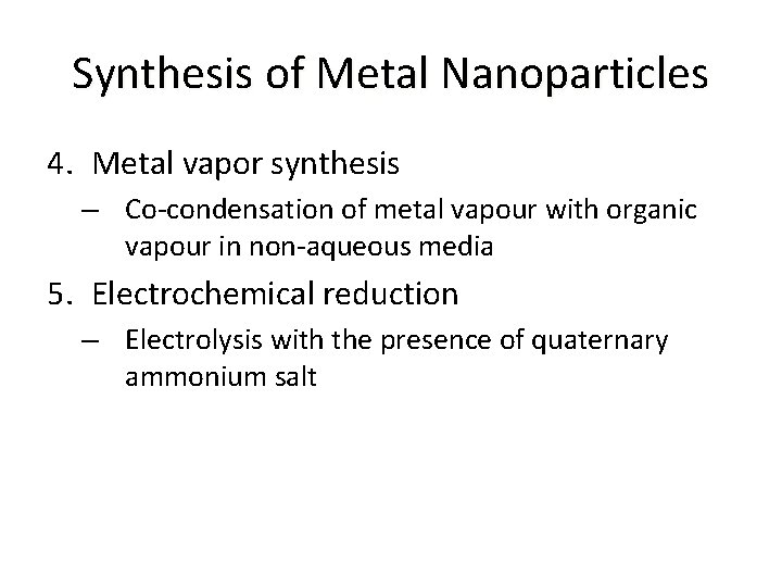 Synthesis of Metal Nanoparticles 4. Metal vapor synthesis – Co-condensation of metal vapour with