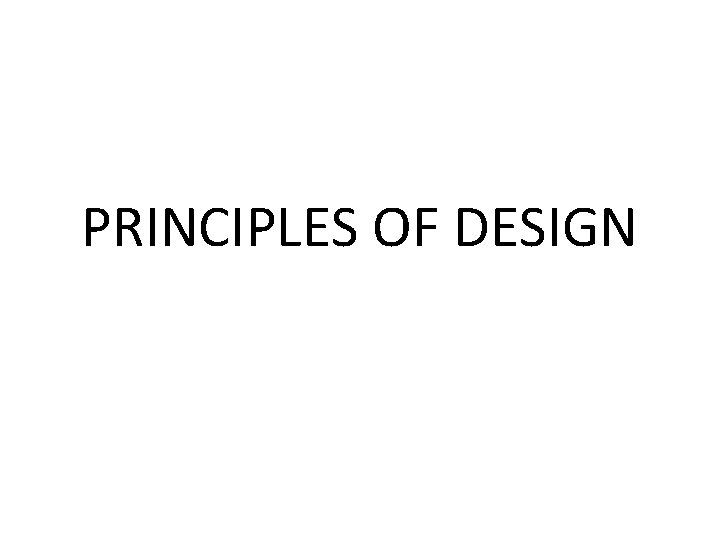 PRINCIPLES OF DESIGN 