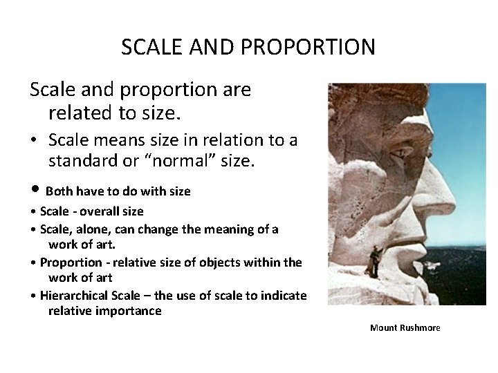 SCALE AND PROPORTION Scale and proportion are related to size. • Scale means size