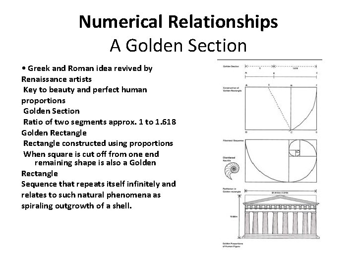 Numerical Relationships A Golden Section • Greek and Roman idea revived by Renaissance artists