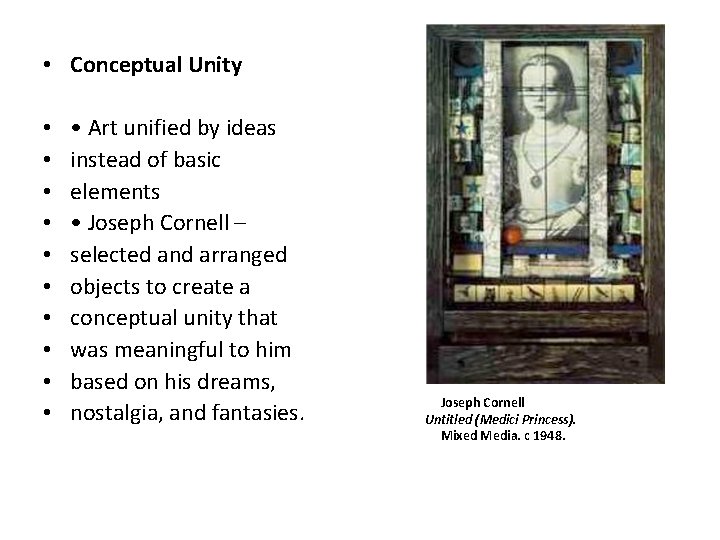  • Conceptual Unity • • • Art unified by ideas instead of basic