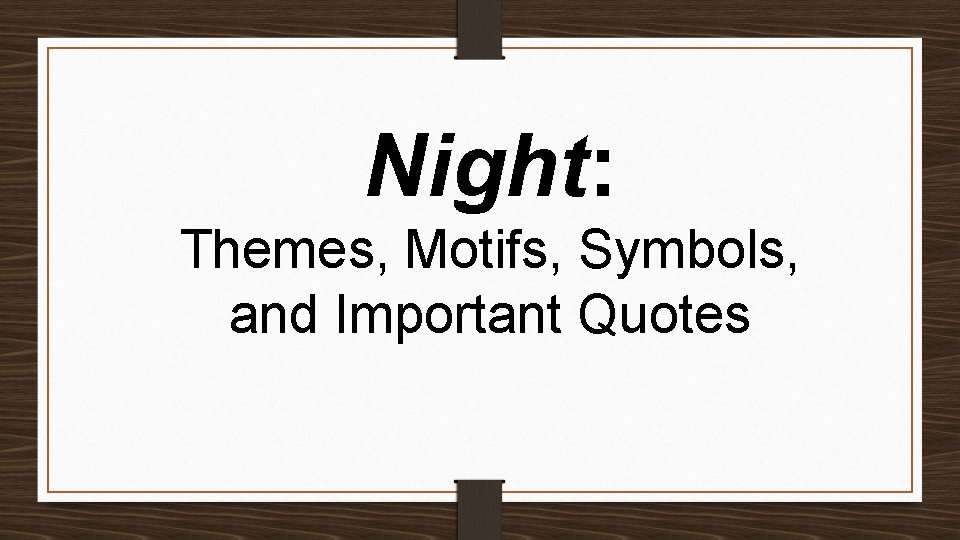 Night: Themes, Motifs, Symbols, and Important Quotes 