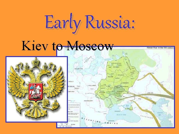 Early Russia: Kiev to Moscow 