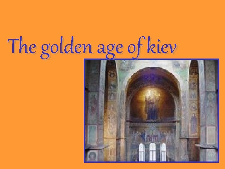 The golden age of kiev 
