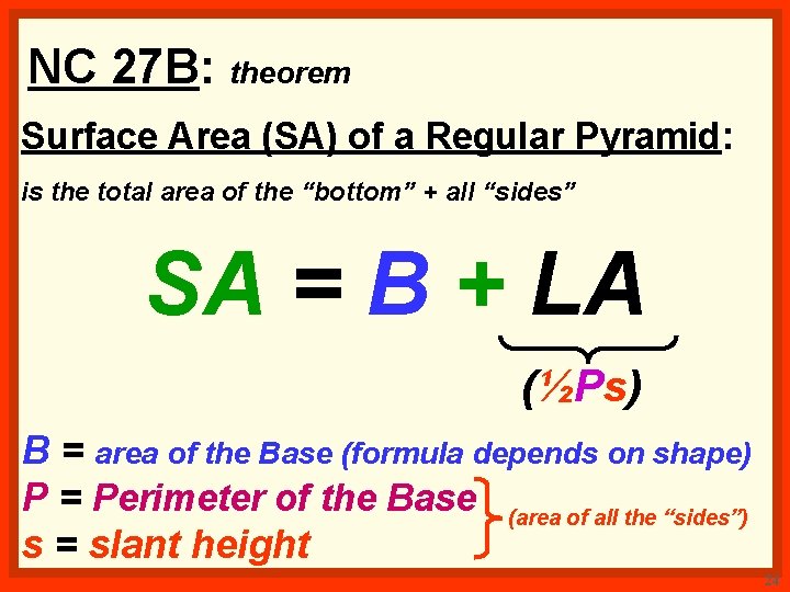 NC 27 B: theorem Surface Area (SA) of a Regular Pyramid: is the total