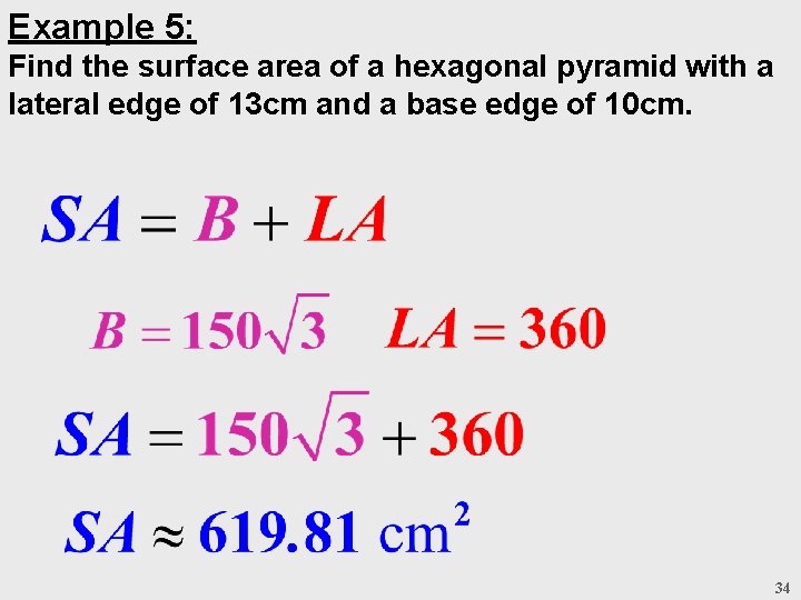 Example 5: Find the surface area of a hexagonal pyramid with a lateral edge Example 5: Find the surface area of a hexagonal pyramid with a lateral edge