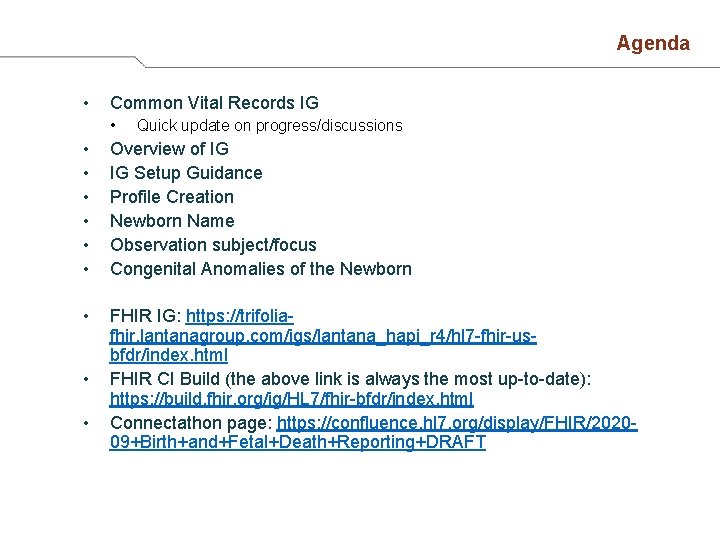 Agenda • Common Vital Records IG • Quick update on progress/discussions • • •