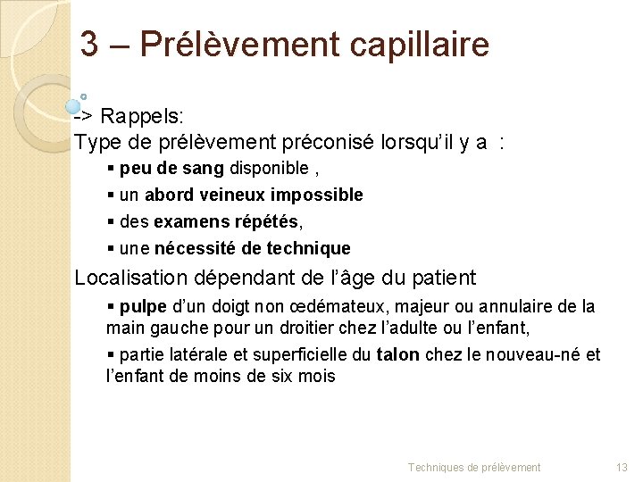 3 – Prélèvement capillaire -> Rappels: Type de prélèvement préconisé lorsqu’il y a :