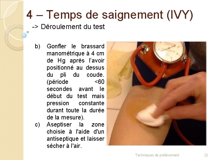 4 – Temps de saignement (IVY) -> Déroulement du test b) c) Gonfler le