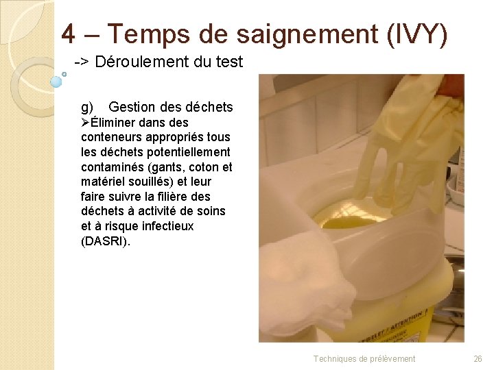 4 – Temps de saignement (IVY) -> Déroulement du test g) Gestion des déchets