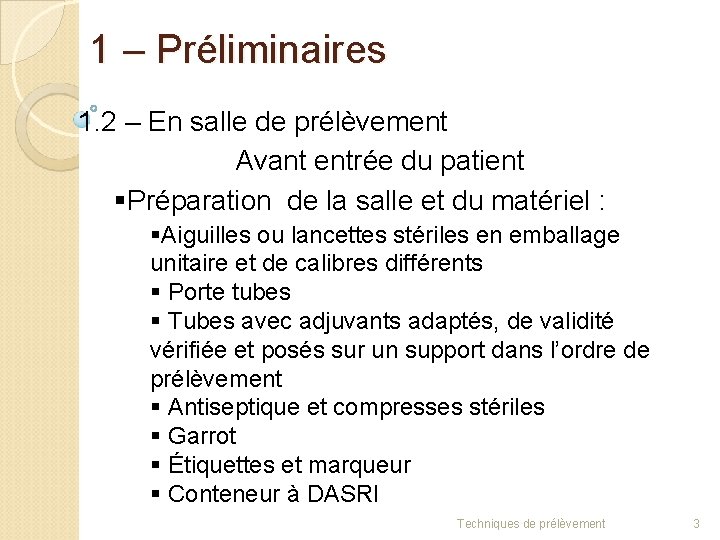 1 – Préliminaires 1. 2 – En salle de prélèvement Avant entrée du patient