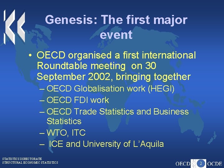 Genesis: The first major event • OECD organised a first international Roundtable meeting on