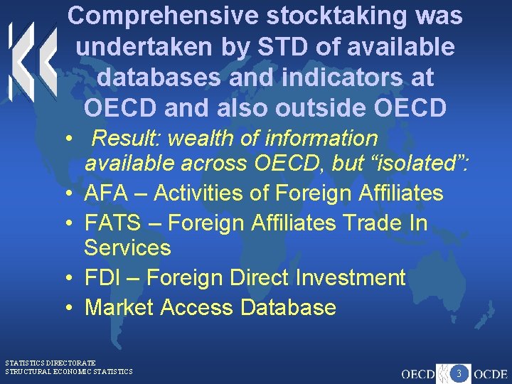 Comprehensive stocktaking was undertaken by STD of available databases and indicators at OECD and