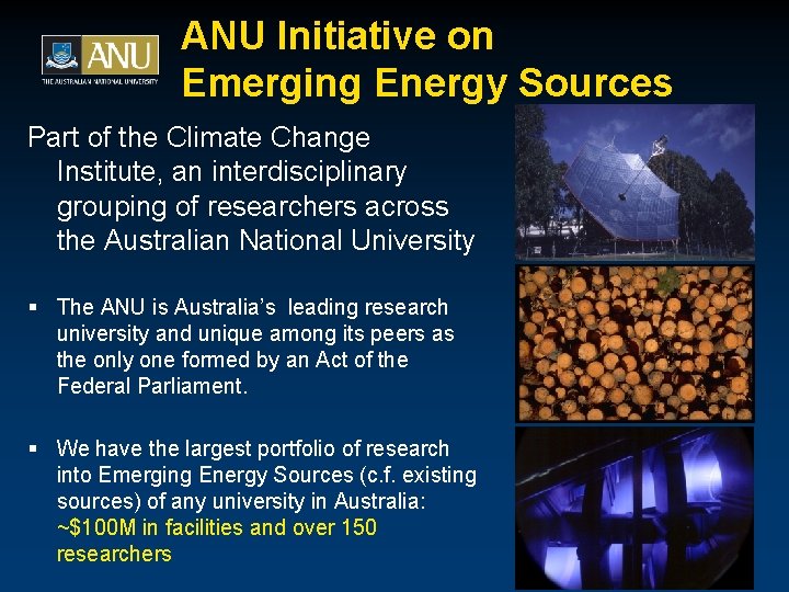 ANU Initiative on Emerging Energy Sources Part of the Climate Change Institute, an interdisciplinary