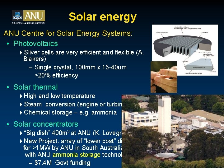 Solar energy ANU Centre for Solar Energy Systems: • Photovoltaics 4 Sliver cells are