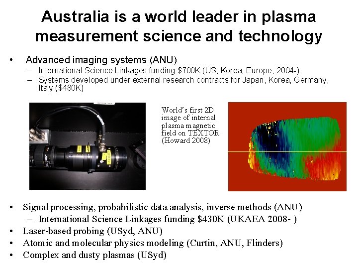 Australia is a world leader in plasma measurement science and technology • Advanced imaging