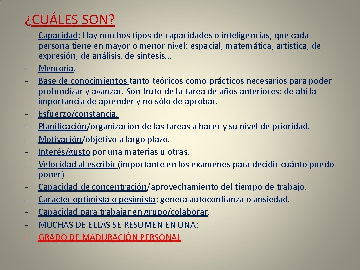 ¿CUÁLES SON? - Capacidad: Hay muchos tipos de capacidades o inteligencias, que cada persona