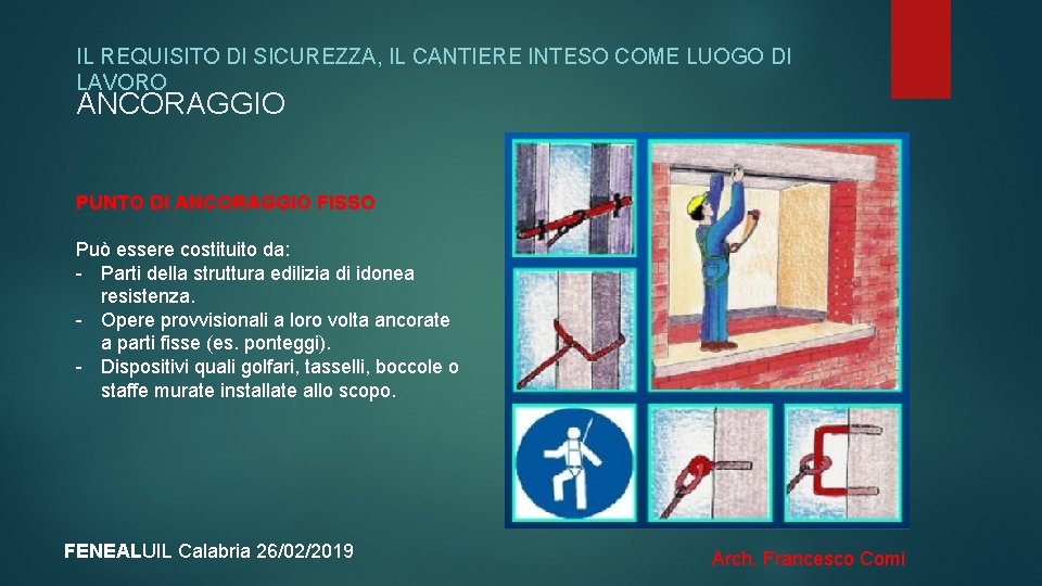 IL REQUISITO DI SICUREZZA, IL CANTIERE INTESO COME LUOGO DI LAVORO ANCORAGGIO PUNTO DI