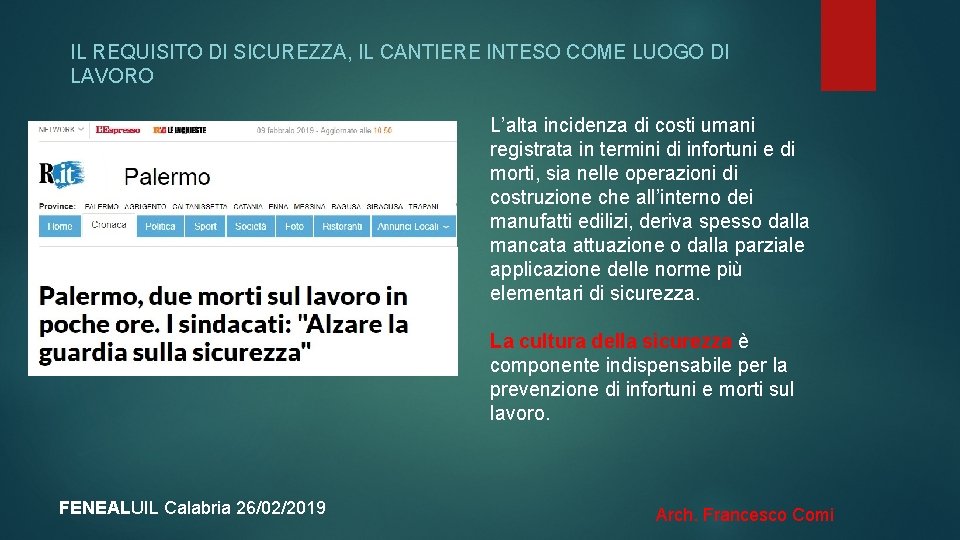 IL REQUISITO DI SICUREZZA, IL CANTIERE INTESO COME LUOGO DI LAVORO L’alta incidenza di