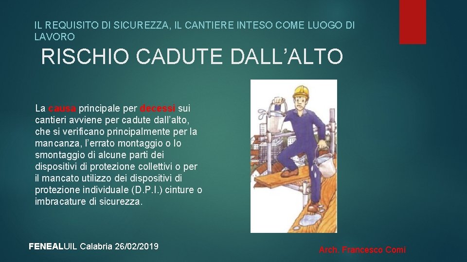 IL REQUISITO DI SICUREZZA, IL CANTIERE INTESO COME LUOGO DI LAVORO RISCHIO CADUTE DALL’ALTO