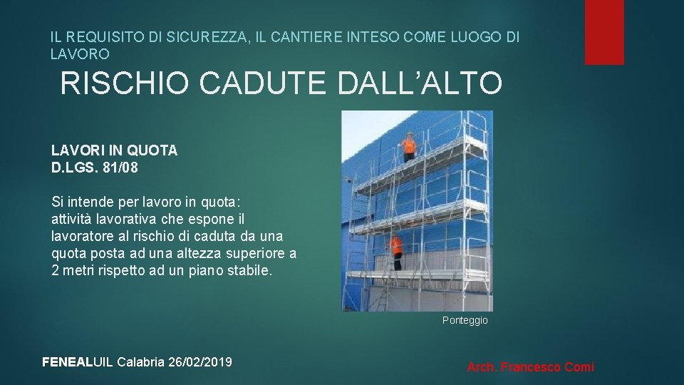 IL REQUISITO DI SICUREZZA, IL CANTIERE INTESO COME LUOGO DI LAVORO RISCHIO CADUTE DALL’ALTO