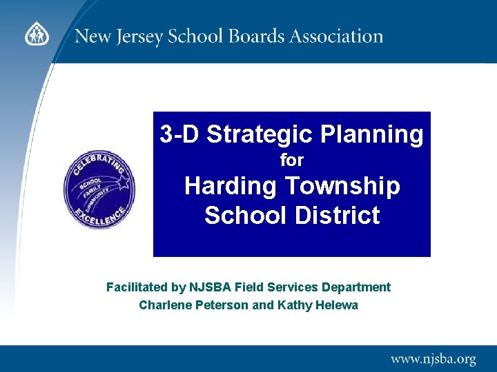 3 -D Strategic Planning for Harding Township School District Facilitated by NJSBA Field Services