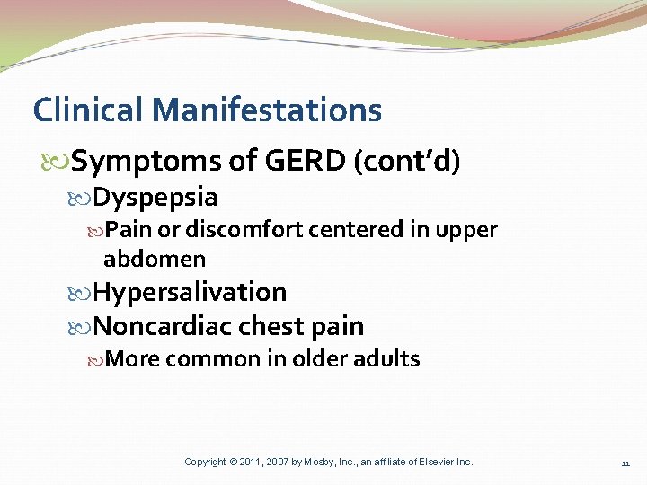 Clinical Manifestations Symptoms of GERD (cont’d) Dyspepsia Pain or discomfort centered in upper abdomen