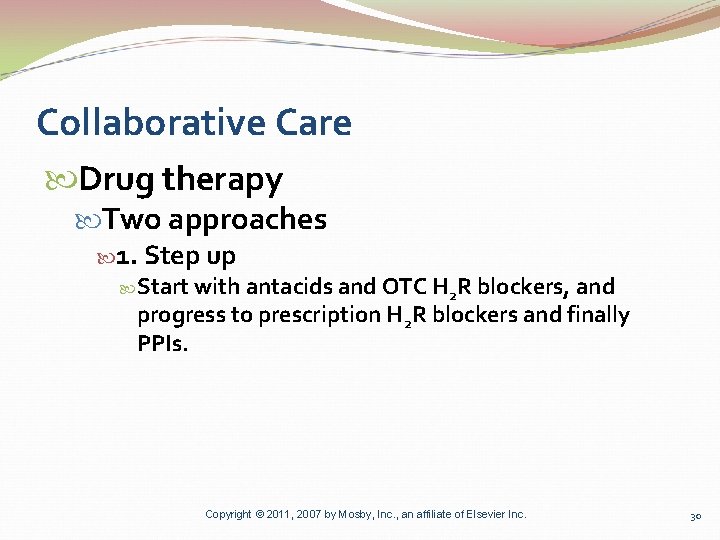 Collaborative Care Drug therapy Two approaches 1. Step up Start with antacids and OTC