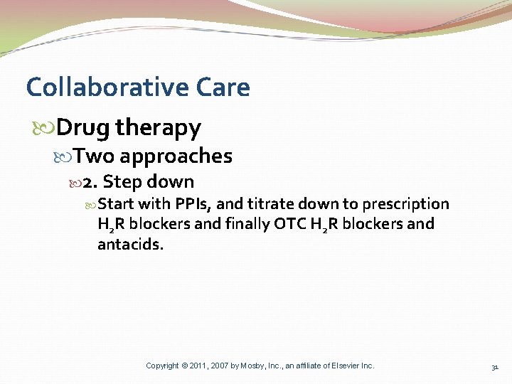 Collaborative Care Drug therapy Two approaches 2. Step down Start with PPIs, and titrate